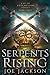 Serpents Rising (Eve of Redemption) by Joe Jackson, Adam Wayne