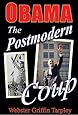 Obama: The Postmodern Coup - Making of a Manchurian Candidate