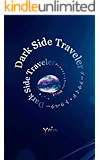 Dark Side Traveler ダークサイド・トラベラー