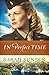 In Perfect Time (Wings of the Nightingale Book #3): A Novel by Sarah Sundin