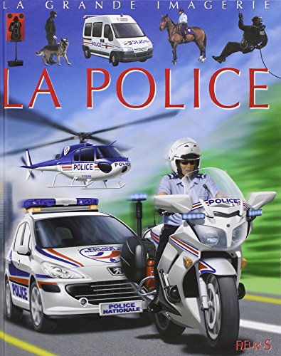 La Grande Imagerie Fleurus: LA Police (French Edition) by Christine Sagnier