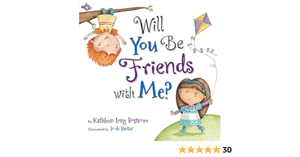 Will You Be Friends With Me Bostrom Kathleen Long De Ruiter Jo Amazon Com Books