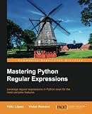 Mastering Python Regular Expressions