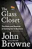 The Glass Closet: Why Coming Out Is Good Business by