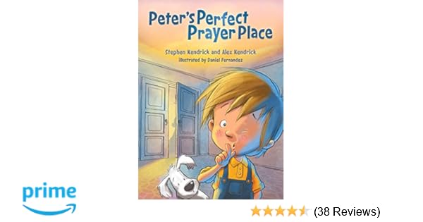 Peters Perfect Prayer Place Stephen Kendrick Alex - 