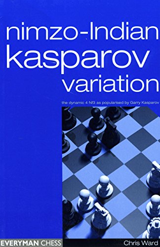 Nimzo-Indian Kasparov Variation: 4 Nf3 as Popularized by Garry Kasparov