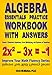 Algebra Essentials Practice Workbook with Answers: Linear & Quadratic Equations, Cross Multiplying, and Systems of Equations (Improve Your Math Fluency Series 12)