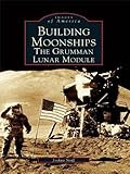 Building Moonships: The Grumman Lunar Module