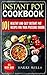 Instant Pot Cookbook: 101 Healthy and Easy Instant Pot Recipes For Your Pressure Cooker (Instant Pot Cookbook, Pressure Cooker Recipes Book, Vegan Instant Pot Cookbook)