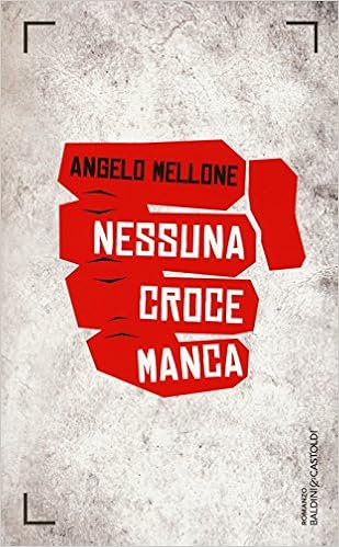 Angelo Mellone - Nessuna croce manca (2015)