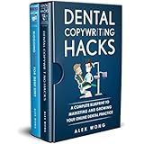 Dental Marketing Hacks: 2 Book Bundle - Dental Copywriting Hacks &amp; Blogging Hacks For Dentistry
