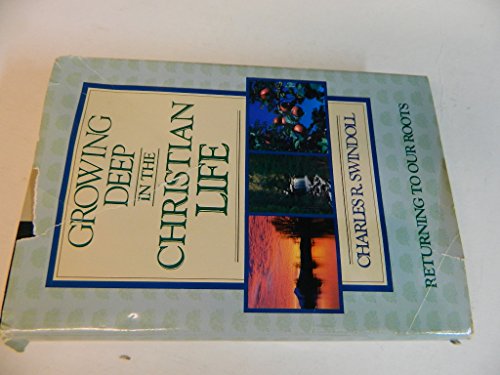 Growing Deep in the Christian Life by Charles R. Swindoll (Hardcover)