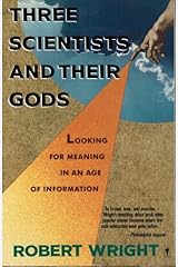 Three Scientists and Their Gods: Looking for Meaning in an Age of Information
