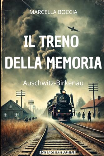 IL TRENO DELLA MEMORIA: Auschwitz-Birkenau