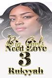 Big Girls Need Love 3