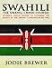 Swahili: The Swahili Crash Course: Ultimate Crash Course to Learning the Basics of the Swahili Language Time