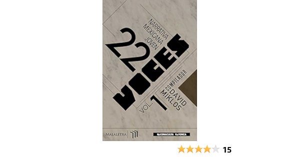 Amazon Com 22 Voces Vol 1 Narrativa Mexicana Joven Spanish Edition Ebook Ortuno Antonio Bojorquez Vertiz Daniela Gerber Bicecci Veronica Iribe Zenil Mariel Jonguitud Paulette Lozano Brenda Albarran Torres Cesar Panini Luis Sanchez