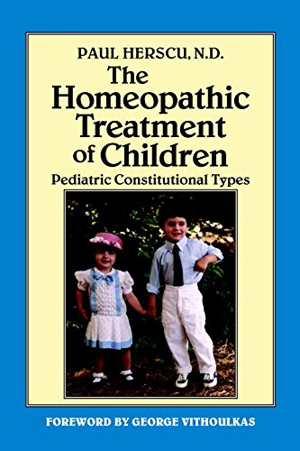 The Homeopathic Treatment of Children: Pediatric Constitutional Types, by Paul Herscu N.D.