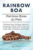 Rainbow Boa. Rainbow Boas as Pets. Rainbow boa, biology, behavior, husbandry, daily care, enclosures by 