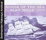 SONGS OF THE SEA:SUNG BY ALAN MILLS                image