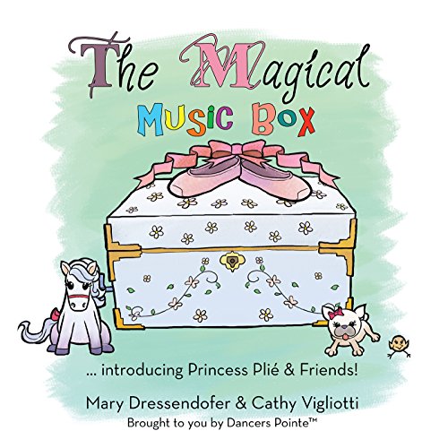 The Magical Music Box: ... Introducing Princess Plié & Friends!