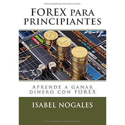 FOREX para principiantes: Aprende a ganar dinero con FOREX: Volume 1 (Forex al alcance de todos) FOREX para principiantes: Aprende a ganar dinero con FOREX: Volume 1 (Forex al alcance de todos)