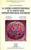 La justice constitutionnelle et la Haute Cour constitutionnelle en Autriche (French Edition) by 