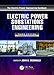 Electric Power Substations Engineering, Third Edition (Electrical Engineering Handbook)