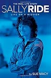 Sally Ride: Life on a Mission (A Real-Life Story)
