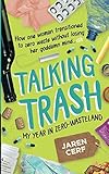 Talking Trash: My Year In Zero-Wasteland by