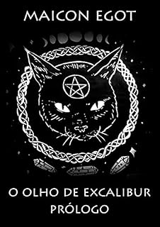 Livro O Olho De Excalibur: Prólogo