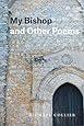 My Bishop and Other Poems (Phoenix Poets)