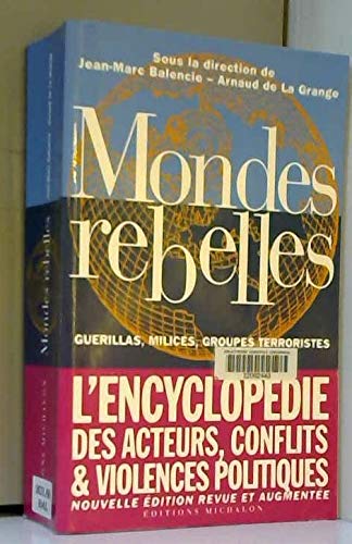 Mondes rebelles, nouvelle édition by de la Grange, Arnaud de La Grange, Jean-Marc Balencie