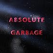 Absolute Garbage