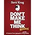 Don't Make Me Think, Revisited: A Common Sense Approach to Web Usability (3rd Edition) (Voices That Matter)