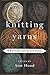 Knitting Yarns: Writers on Knitting