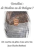 Tortellini : de Modène ou de Bologne ? (French Edition) by