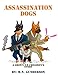 Assassination Dogs: A grown-up children's story by M.N. Gunderson
