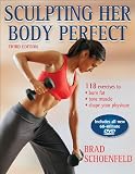 Sculpting Her Body Perfect - 3rd Edition by Brad Schoenfeld