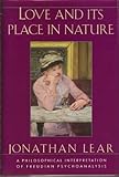 Love and Its Place in Nature: A Philosophical Interpretation of Freudian Psychoanalysis