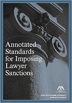Annotated Standards for Imposing Lawyer Sanctions: Center For