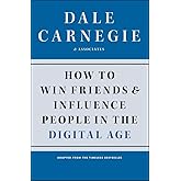 How to Win Friends and Influence People in the Digital Age (Dale Carnegie Books)