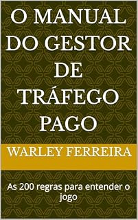 Livro O Manual Do Gestor de Tráfego Pago: As 200 regras para entender o jogo