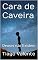 Livro Cara de Caveira: Deuses não Existem (Contos de Loucura Livro 4)