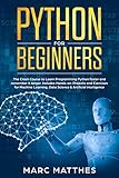 Python for Beginners: The Crash Course to Learn Programming Python Faster and Remember it Longer. In by Marc Matthes