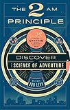 The 2 AM Principle: Discover the Science of Adventure