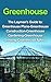 Greenhouse : Greenhouse for Beginners: The Layman's Guide to Greenhouse Construction, Plans & Gardening (Greenhouse, Greenhouse for Beginners, Greenhouse ... Greenhouse Construction, Greenhouse Plans)