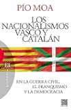 Los nacionalismos vasco y catalán: En la guerra civil, el franquismo y la democracia (Spanish Edition)