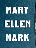 Mary Ellen Mark: The Book of Everything by