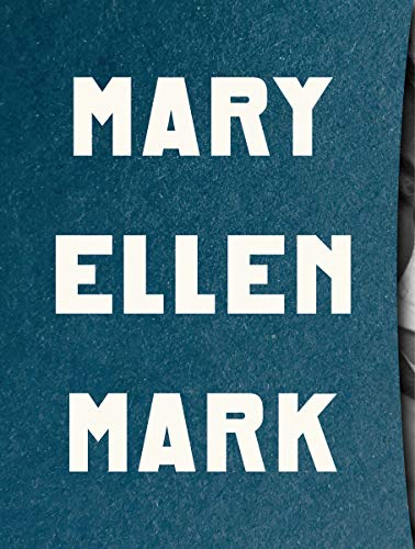Mary Ellen Mark: The Book of Everything by Martin Bell